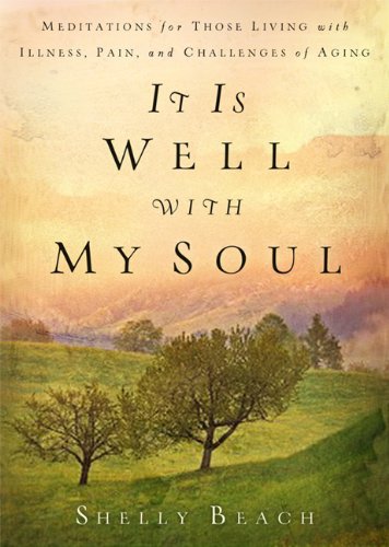 It Is Well with My Soul: Meditations for Those Living with Illness, Pain, and the Challenges of Aging Social Sciences