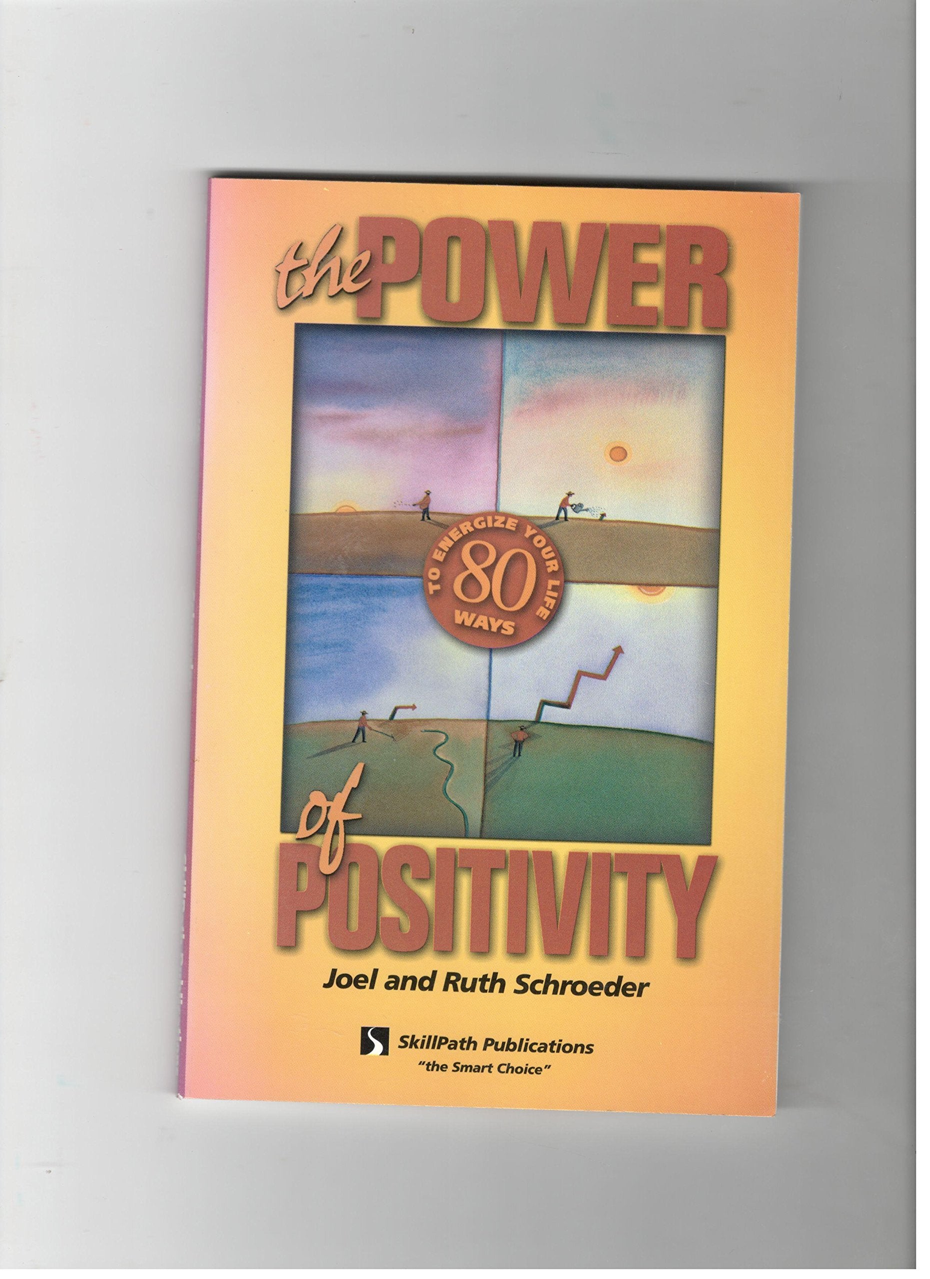 The Power Of Positivity: 80 Ways To Energize Your Life Health, Nutrition & Fitness