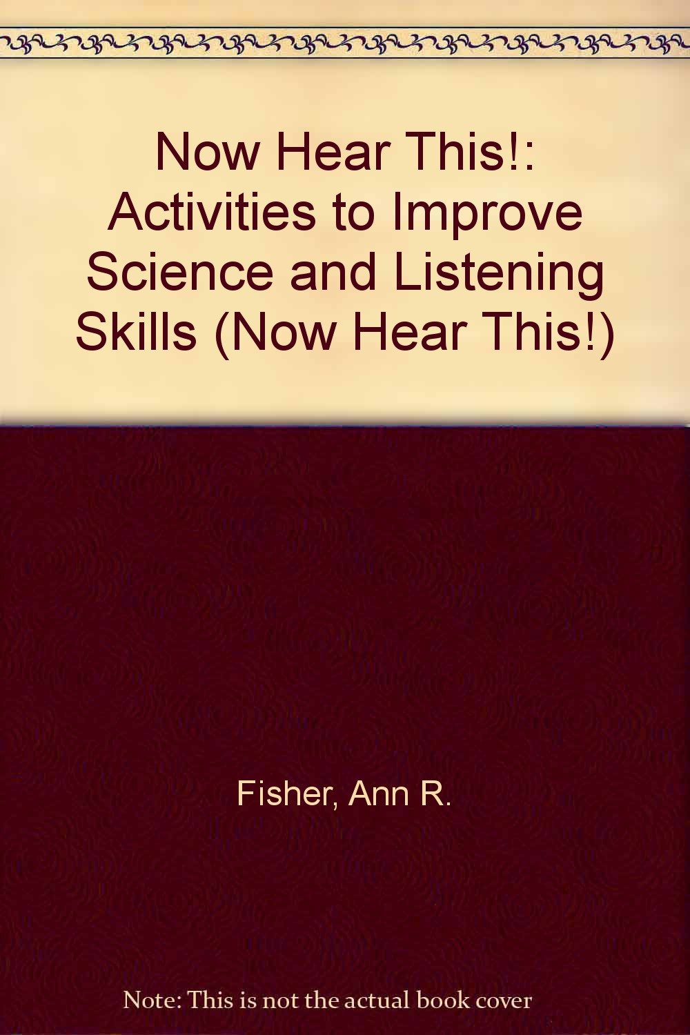 Now Hear This! Science : Science Activities to Improve Science and Listening Skills: Grades 4-6 Books