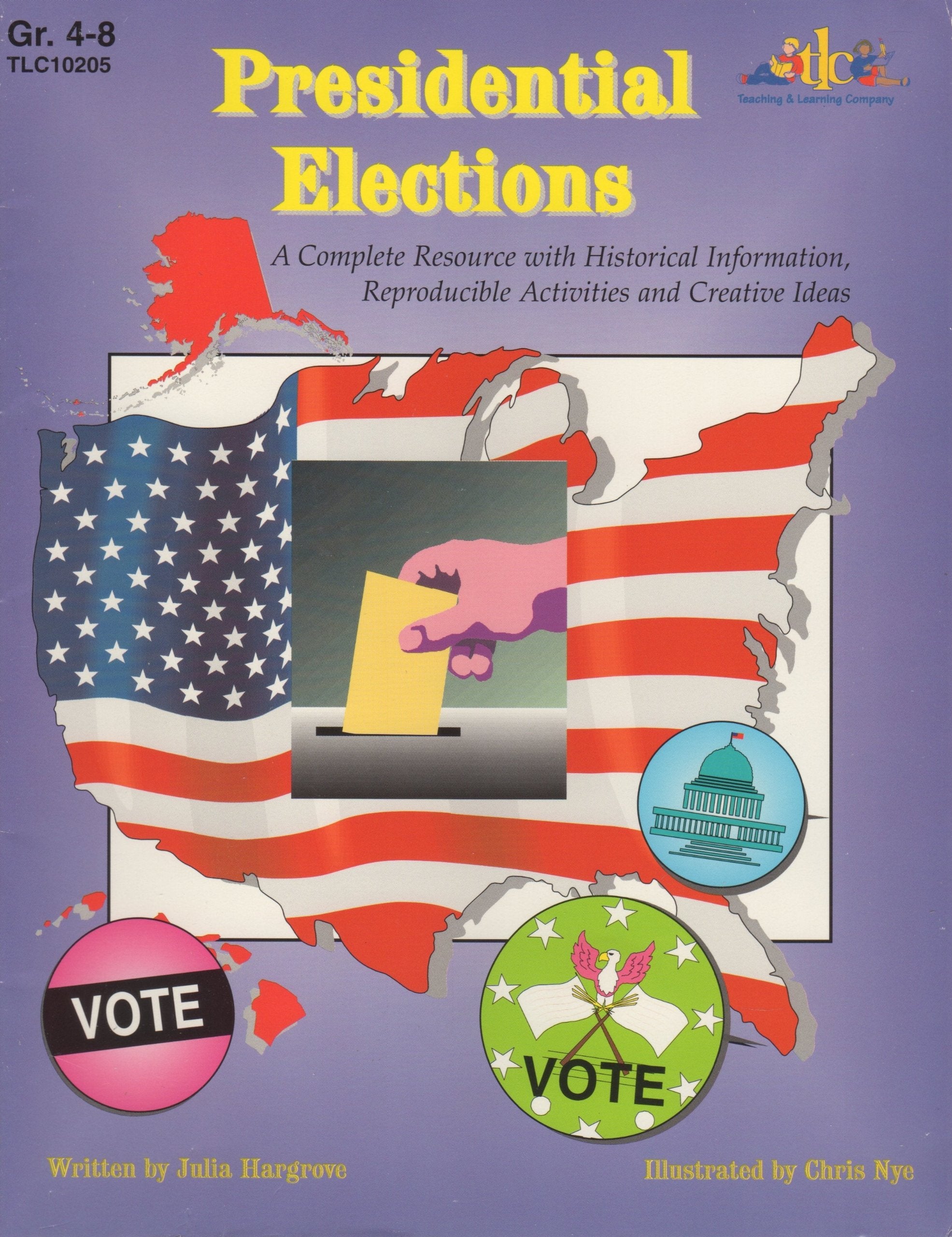 Presidential Elections: A Complete Resource with Historical Information, Activities and Ideas Politics & History
