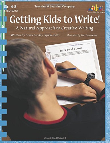 Getting Kids to Write!: A Natural Approach to Creative Writing Business, Finance & Career