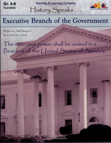 Executive Branch of the Government: History Speaks . . . Social Sciences