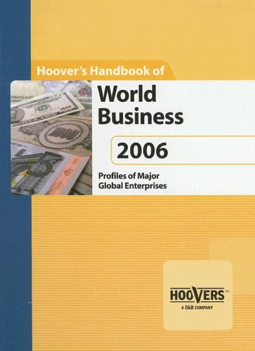 Hoover's Handbook of World Business 2006 (Hoover's Handbook Series, Band 3) Business, Finance & Career