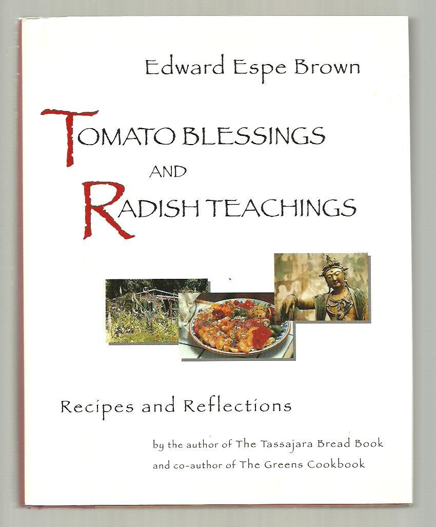 Tomato Blessings and Radish Teachings: Finding Your Way in the Kitchen : Stories and Recipes: Recipes and Reflections Leisure, Home & Garden