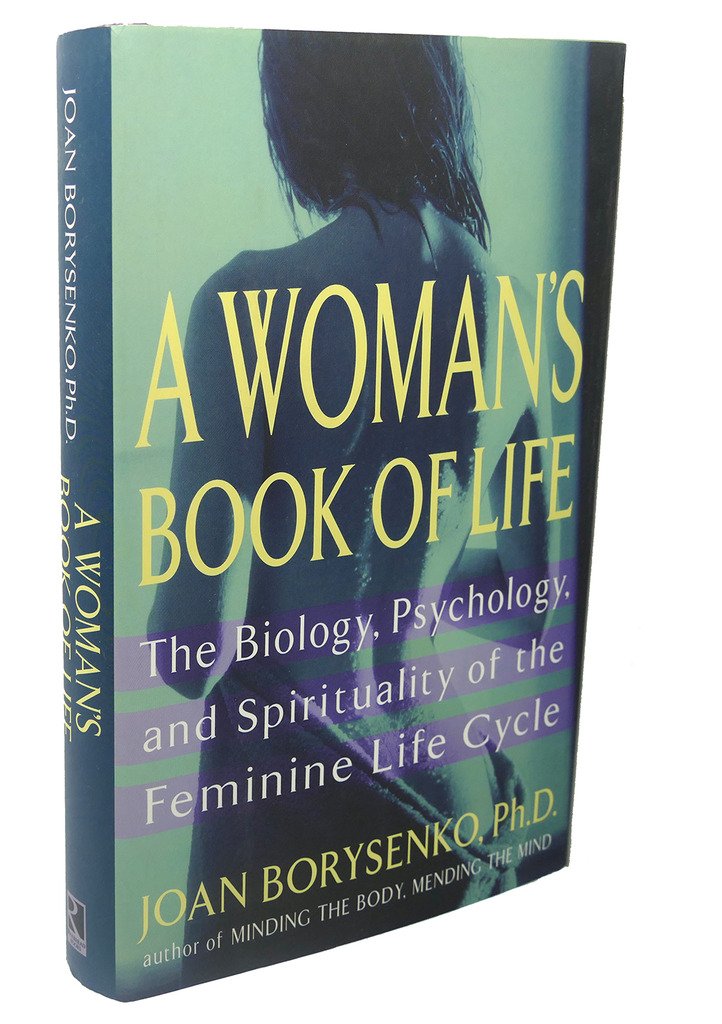 A Woman's Book of Life: The Biology, Psychology, and Spirituality of the Feminine Life Cycle Social Sciences