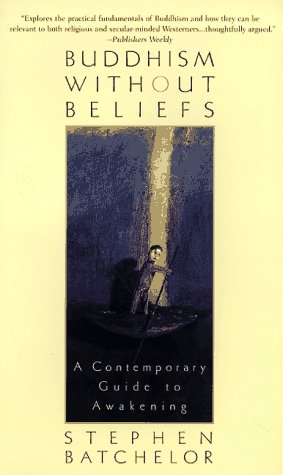Buddhism Without Beliefs: A Contemporary Guide to Awakening Religion & Esotericism