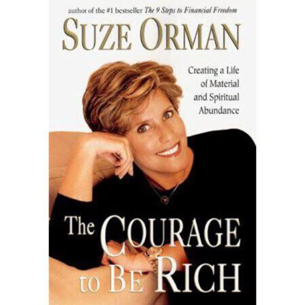 The Courage to Be Rich: Creating a Life of Material and Spiritual Abundance Business, Finance & Career