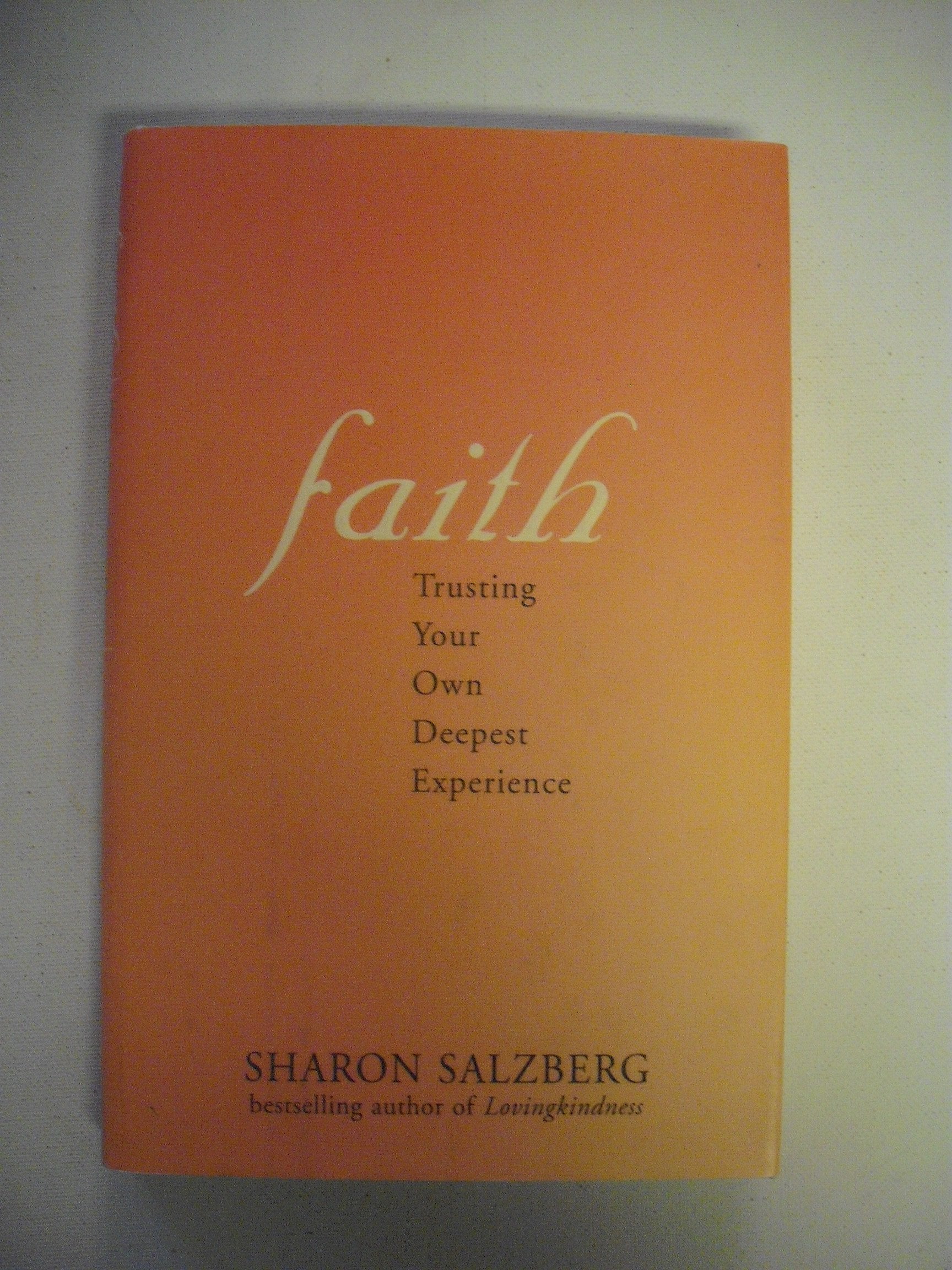 Faith: Trusting Your Own Deepest Experience Religion & Esotericism
