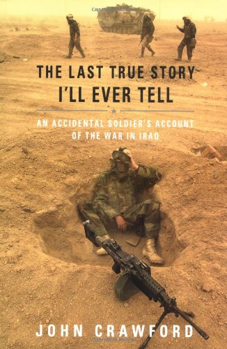 The Last True Story I'll Ever Tell: An Accidental Soldier's Account of the War in Iraq Biographies & Memoirs Audio Books