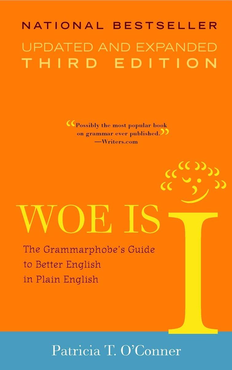 Woe Is I: The Grammarphobe's Guide to Better English in Plain English(third Edition) book