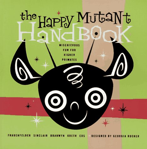The Happy Mutant Handbook/Mischievous Fun for Higher Primates Books