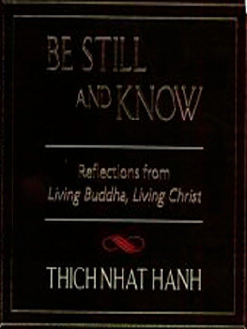 Be Still and Know: Reflections from Living Buddha, Living Christ Philosophy