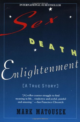Sex Death Enlightenment: A True Story Memories