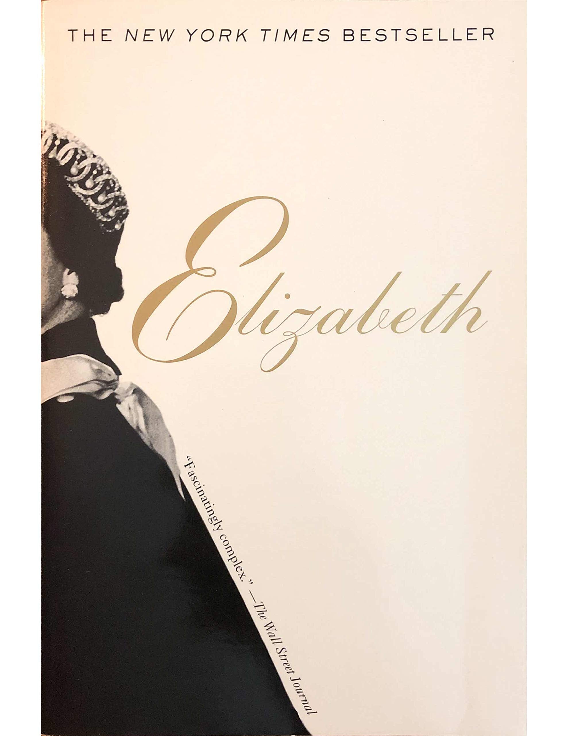 Elizabeth: A Biography of Britain's Queen Politics & History