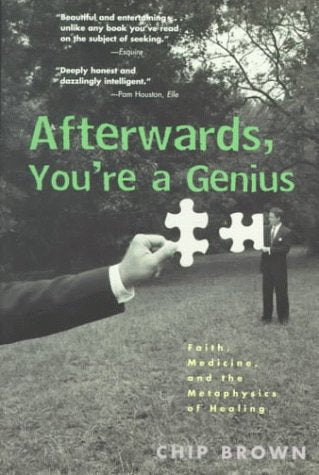Afterwards, You're a Genius: Faith, Medicine, and the Metaphysics of Healing Health, Nutrition & Fitness