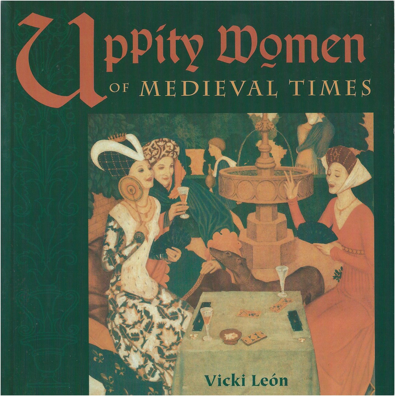 Uppity Women of Medieval Times: Vicki Leon Books