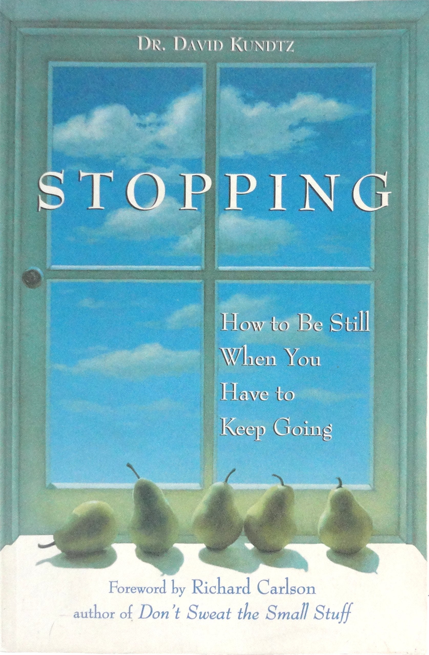 Stopping: How to Be Still When You Have to Keep Going (Mindfulness Book, Meditation Gift, for Fans of A Mindfulness-Based Stress Reduction Workbook) Business, Finance & Career