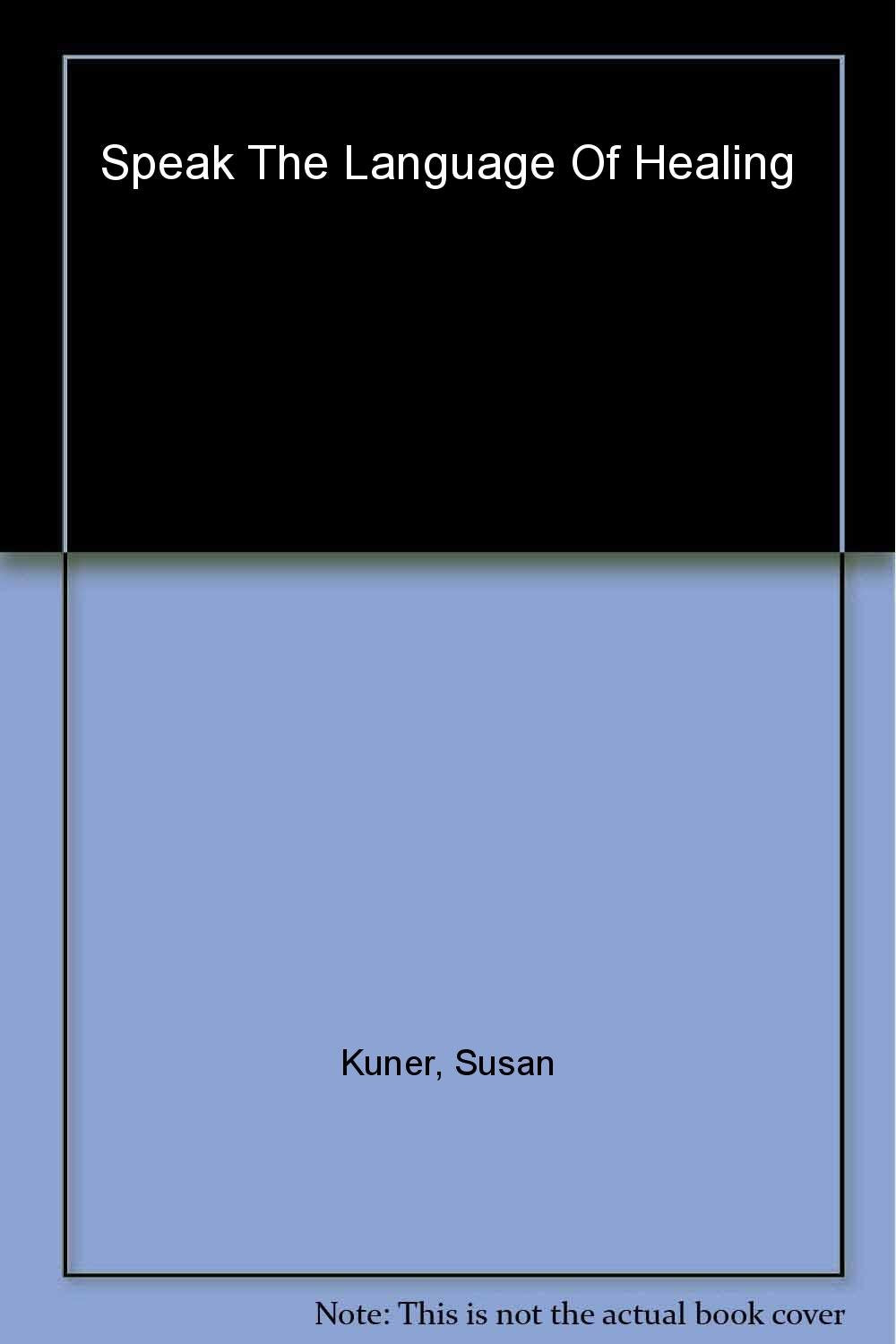 Speak the Language of Healing: Living with Breast Cancer without Going to War Health, Nutrition & Fitness