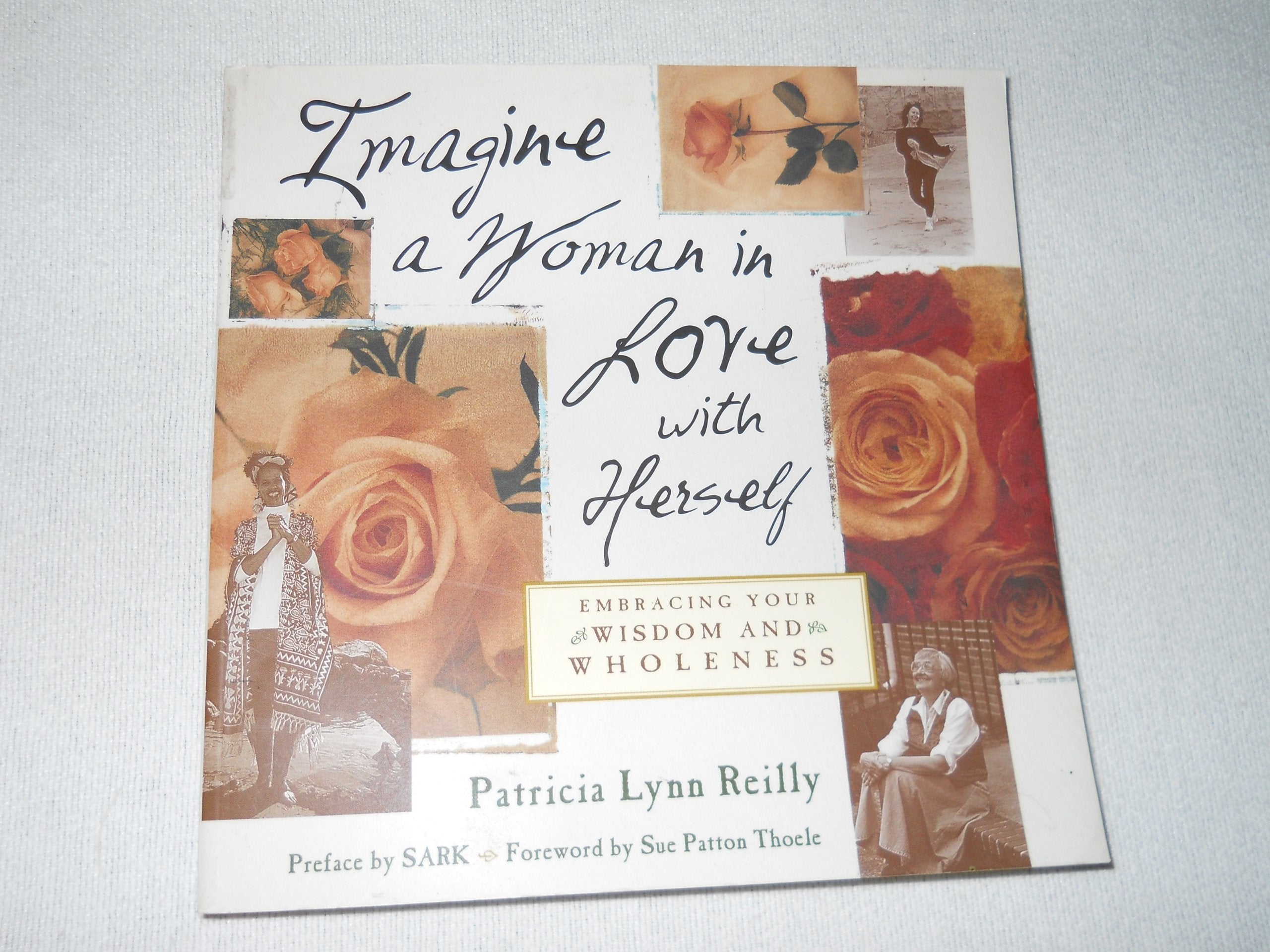Imagine a Woman in Love With Herself: Embracing Your Wisdom and Wholeness book