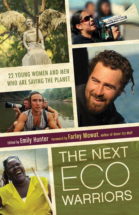 The Next Eco-Warriors: 22 Young Women and Men Who Are Saving the Planet Social Sciences