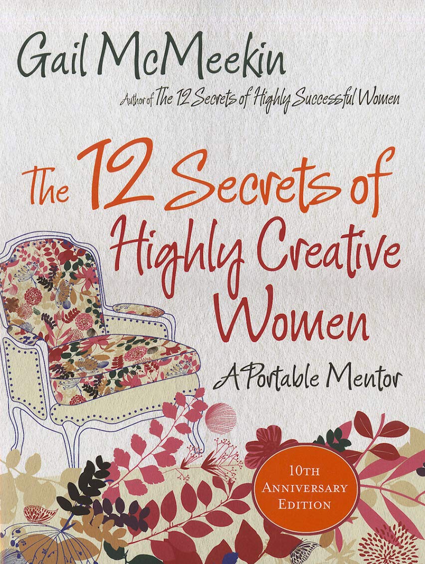 The 12 Secrets of Highly Creative Women: A Portable Mentor Business, Finance & Career