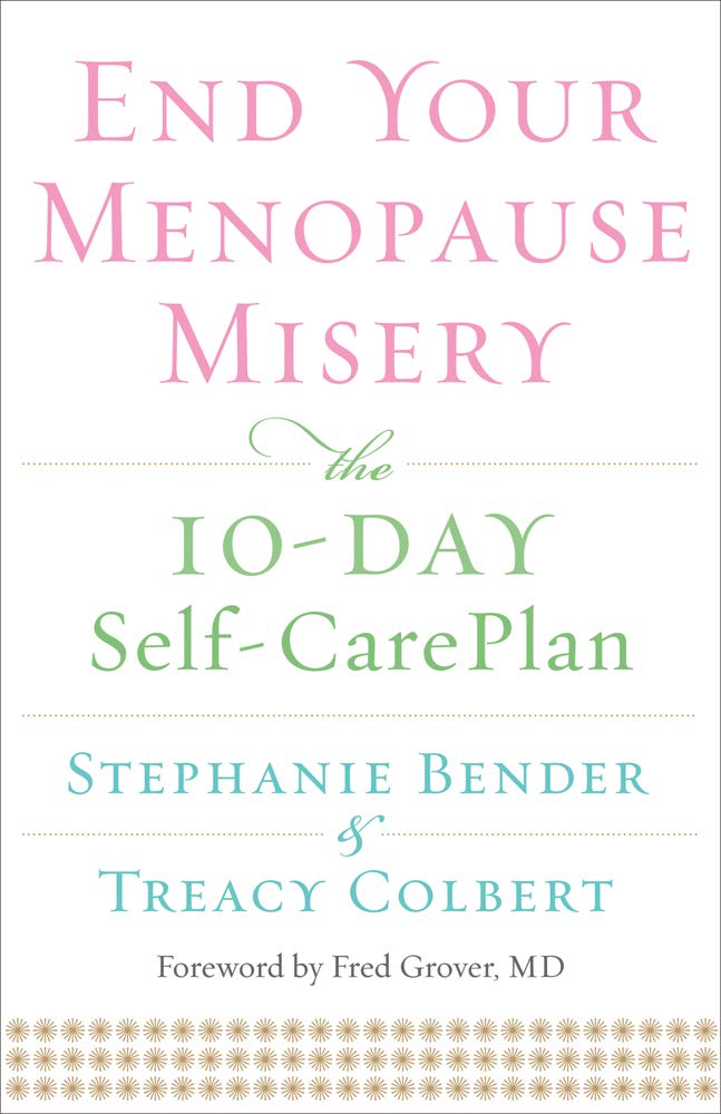 End Your Menopause Misery: The 10-Day Self-Care Plan (Symptoms, Perimenopause, Hormone Replacement Therapy) Health, Nutrition & Fitness