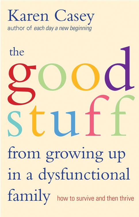 Good Stuff from Growing Up in a Dysfunctional Family Social Sciences