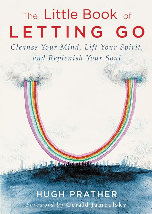 Little Book of Letting Go: Cleanse Your Mind, Lift Your Spirit, and Replenish Your Soul Social Sciences