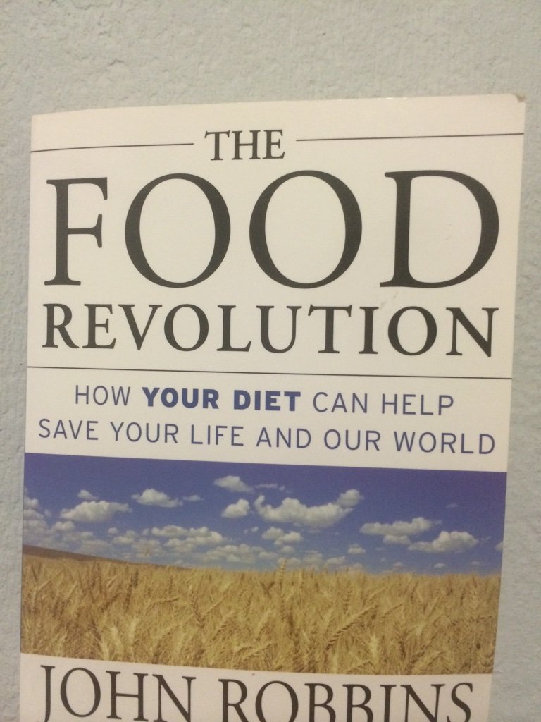 The Food Revolution: How Your Diet Can Help Save Your Life and Our World book