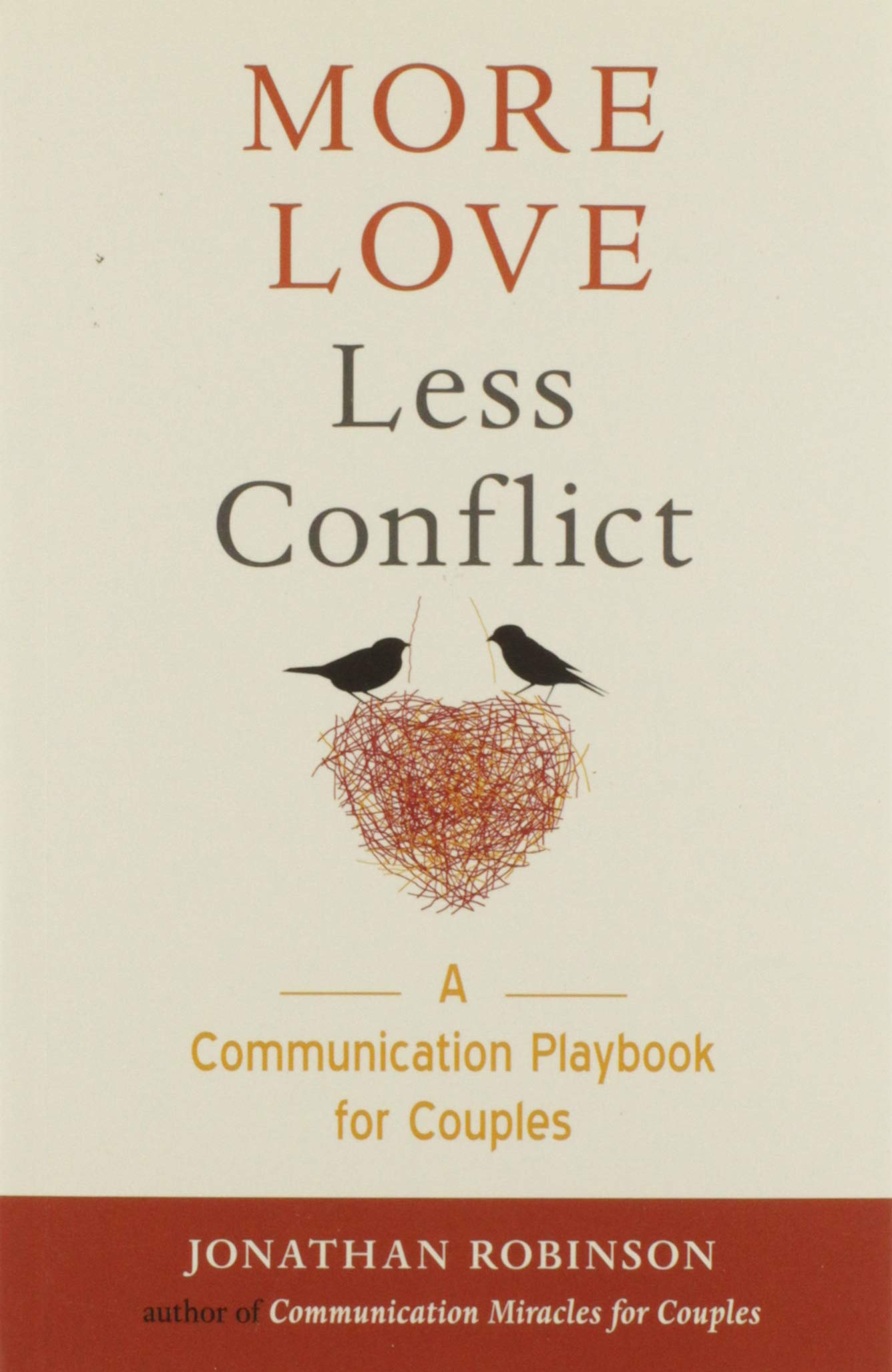 More Love Less Conflict: A Communication Playbook for Couples (Marriage Book for Couples) Social Sciences