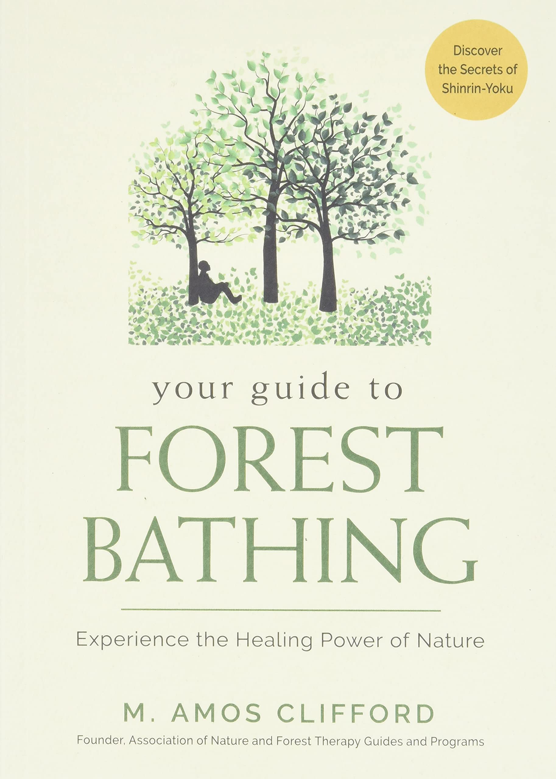 Your Guide to Forest Bathing: Experience the Healing Power of Nature book