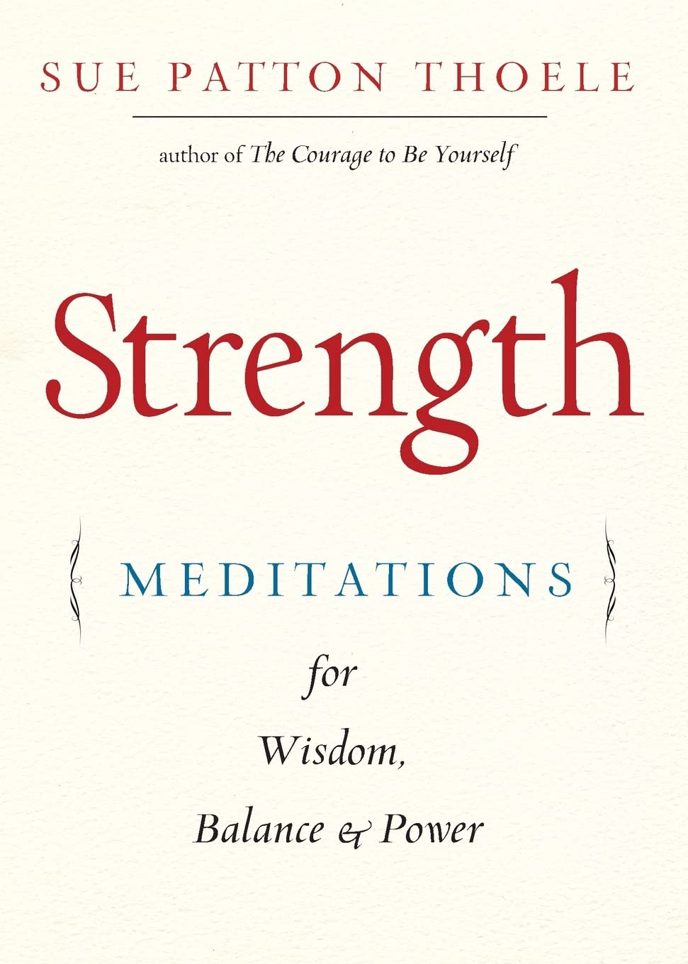 Strength: Meditations for Wisdom, Balance & Power Business, Finance & Career