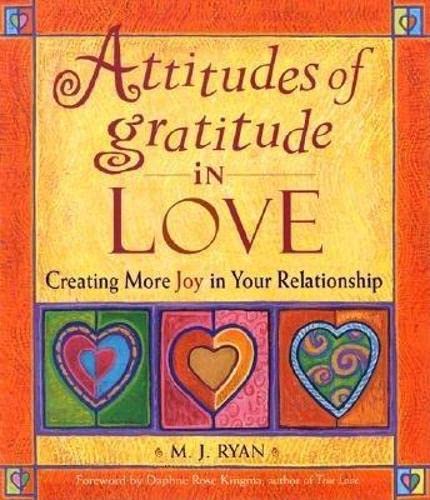 Attitudes of Gratitude in Love: Creating More Joy in Your Relationship Social Sciences