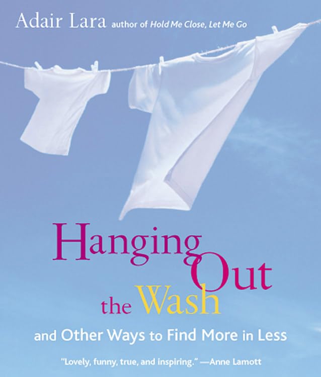 Hanging Out the Wash: And Other Ways to Find More in Less book