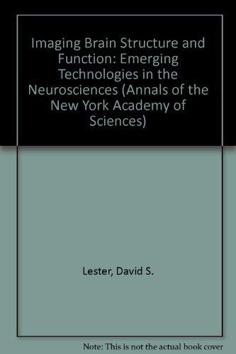 Imaging Brain Structure and Function: Emerging Technologies in the Neurosciences (Annals of the New York Academy of Sciences) Medicine