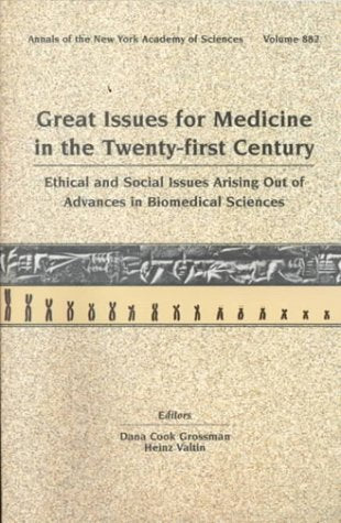 Great Issues for Medicine in the Twenty-First Century: Ethical and Social Issues Arising Out of Advances in the Biomedical Sciences (Annals of the New York Academy of Sciences, Band 882) Medicine