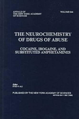 The Neurochemistry of Drugs of Abuse: Cocaine, Ibogaine, and Substituted Amphetamines (Annals of the New York Academy of Sciences) Medicine
