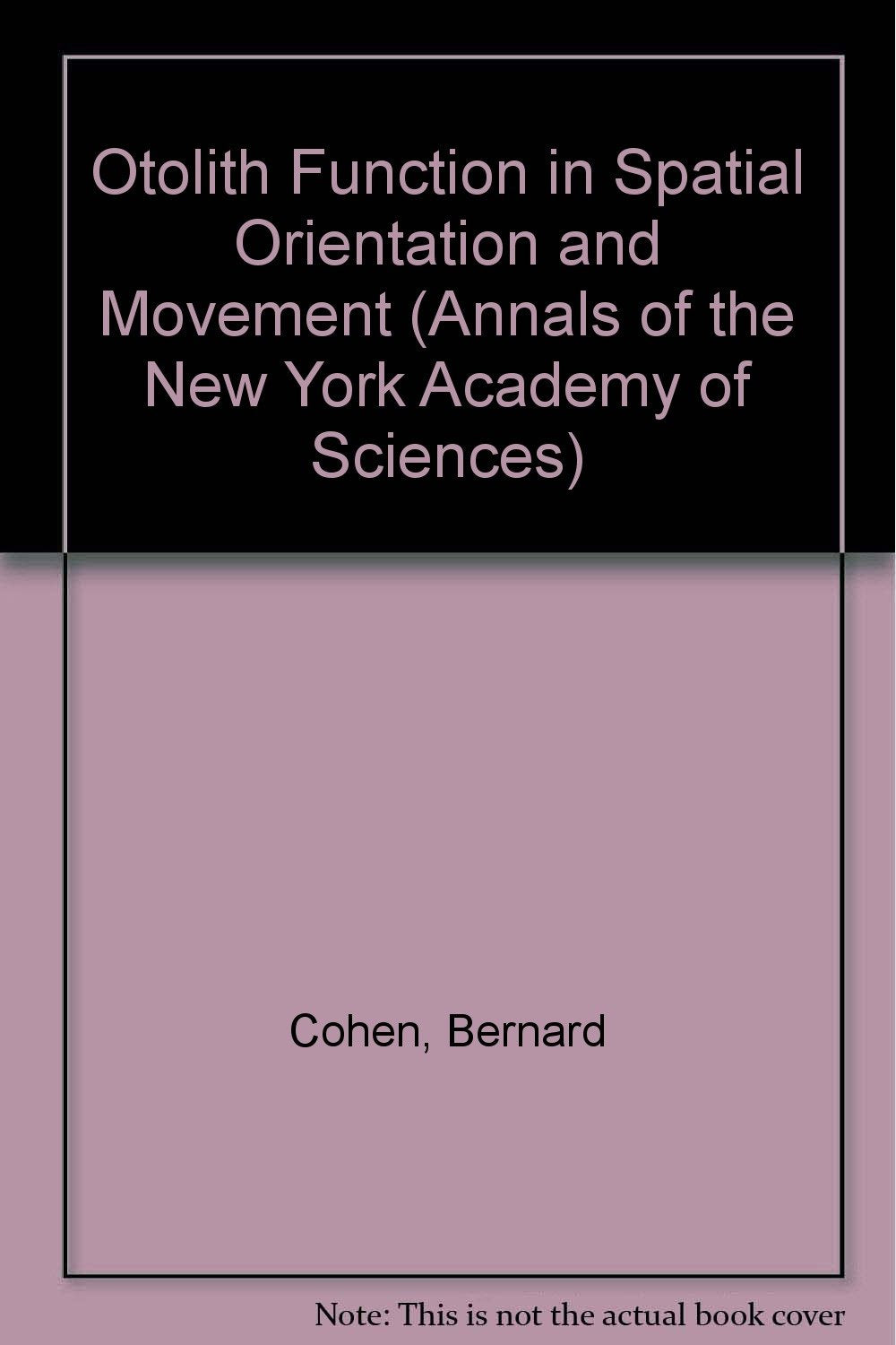 Otolith Function in Spatial Orientation and Movement (Annals of the New York Academy of Sciences) Medicine