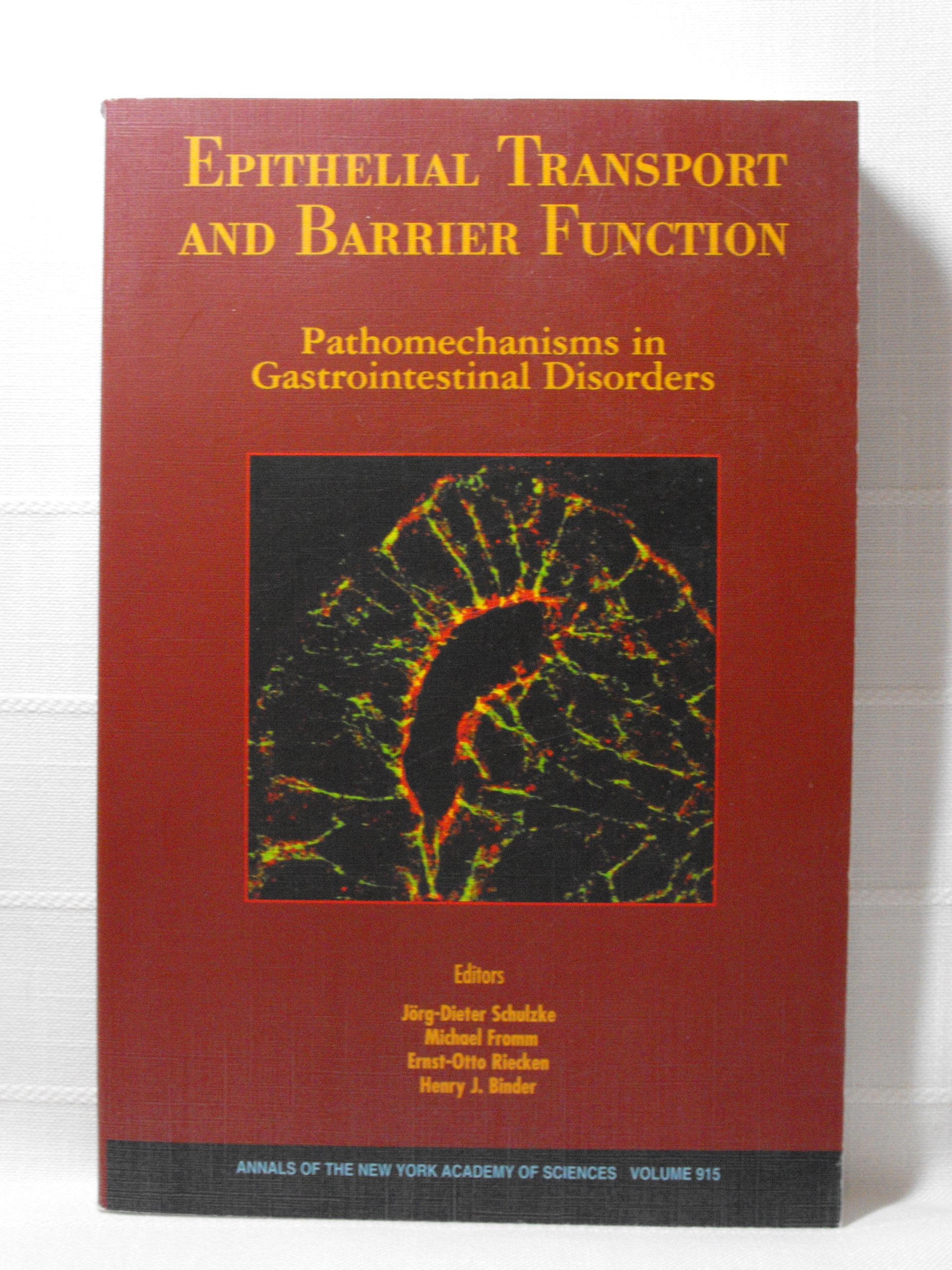 Epithelial Transport and Barrier Function: Pathomechanisms in Gastrointestinal Disorders (Annals of the New York Academy of Sciences, Band 915) Medicine