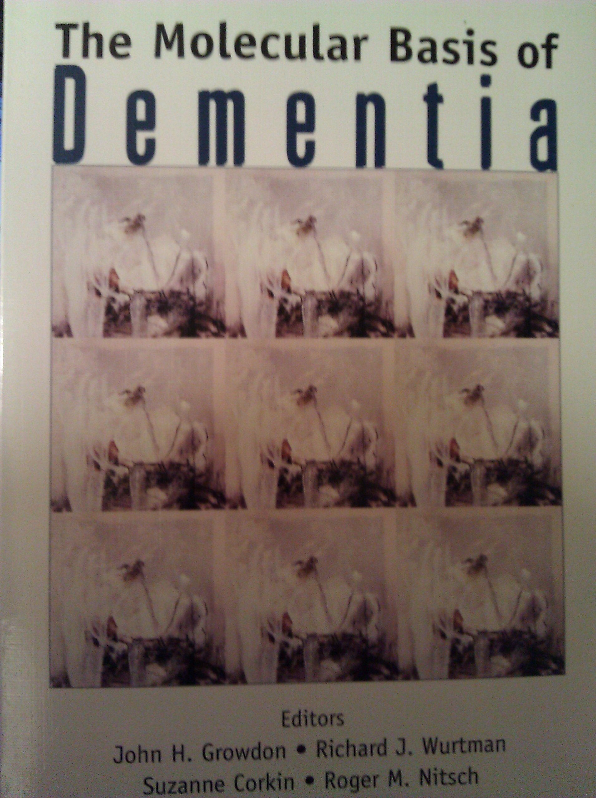 The Molecular Basis of Dementia (Annals of the New York Academy of Sciences, 920) Medicine