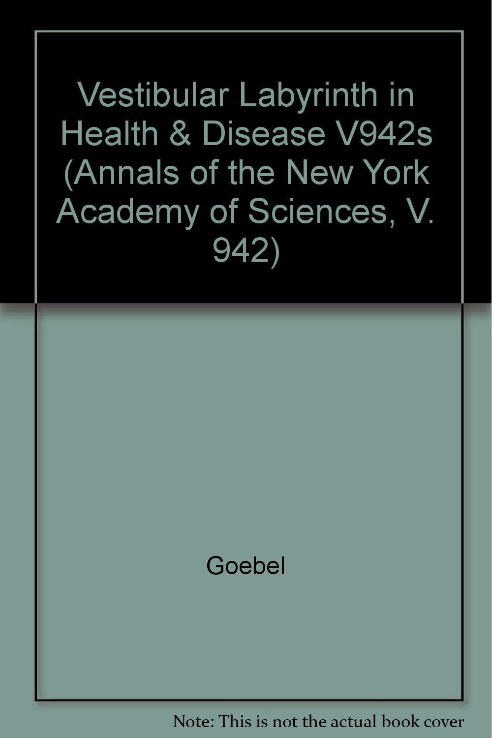 The Vestibular Labyrinth in Health and Disease (Annals of the New York Academy of Sciences, Band 942) Medicine