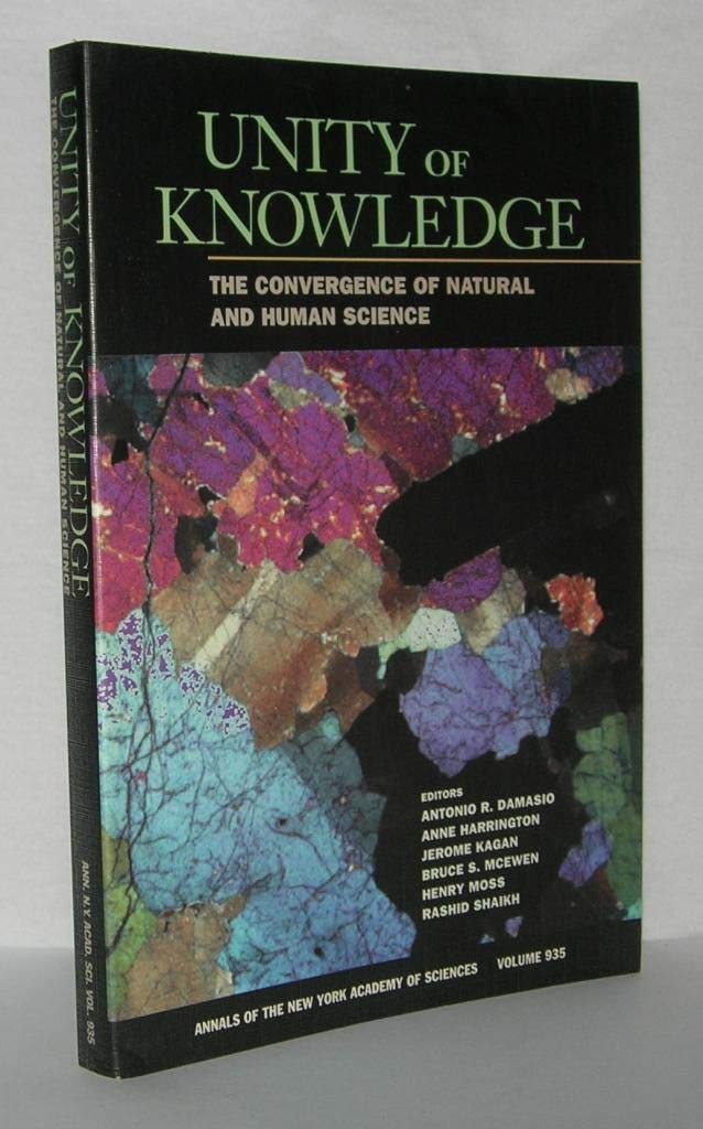 Unity of Knowledge: The Convergence of Natural and Human Science (Annals of the New York Academy of Sciences, Band 935) Philosophy
