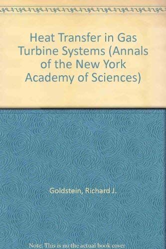 Heat Transfer in Gas Turbine Systems (Annals of the New York Academy of Sciences, Band 934) Business & Technology