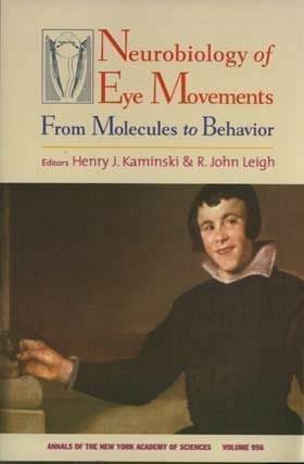 Neurobiology of Eye Movements: From Molecules to Behavior (Annals of the New York Academy of Sciences, Band 956) Medicine