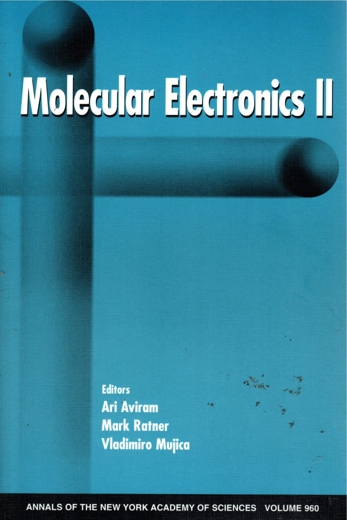 Molecular Electronics II (Annals of the New York Academy of Sciences, Band 960) Business & Technology