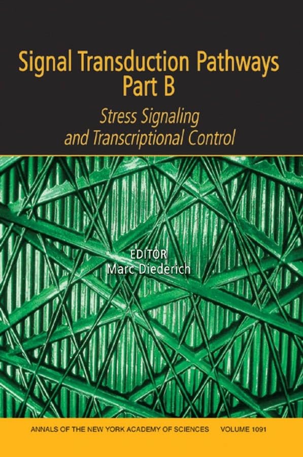 Signal Transduction Pathways: Stress Signaling and Transcriptional Control: Stress Signaling and Transcriptional Control, Volume 1091 (Annals of the New York Academy of Sciences, Band 1091) Medicine