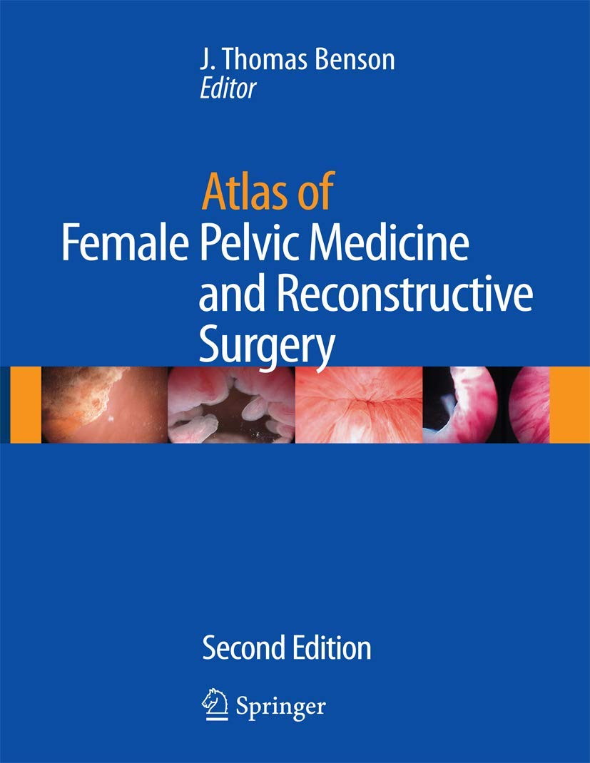 Atlas of Female Pelvic Medicine and Reconstructive Surgery Medicine