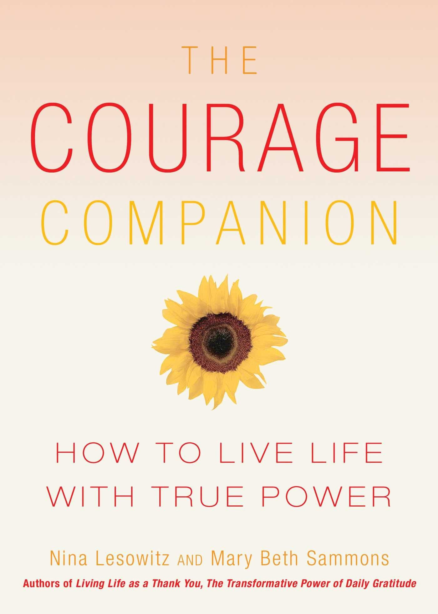 Courage Companion: How to Live Life with True Power Business, Finance & Career