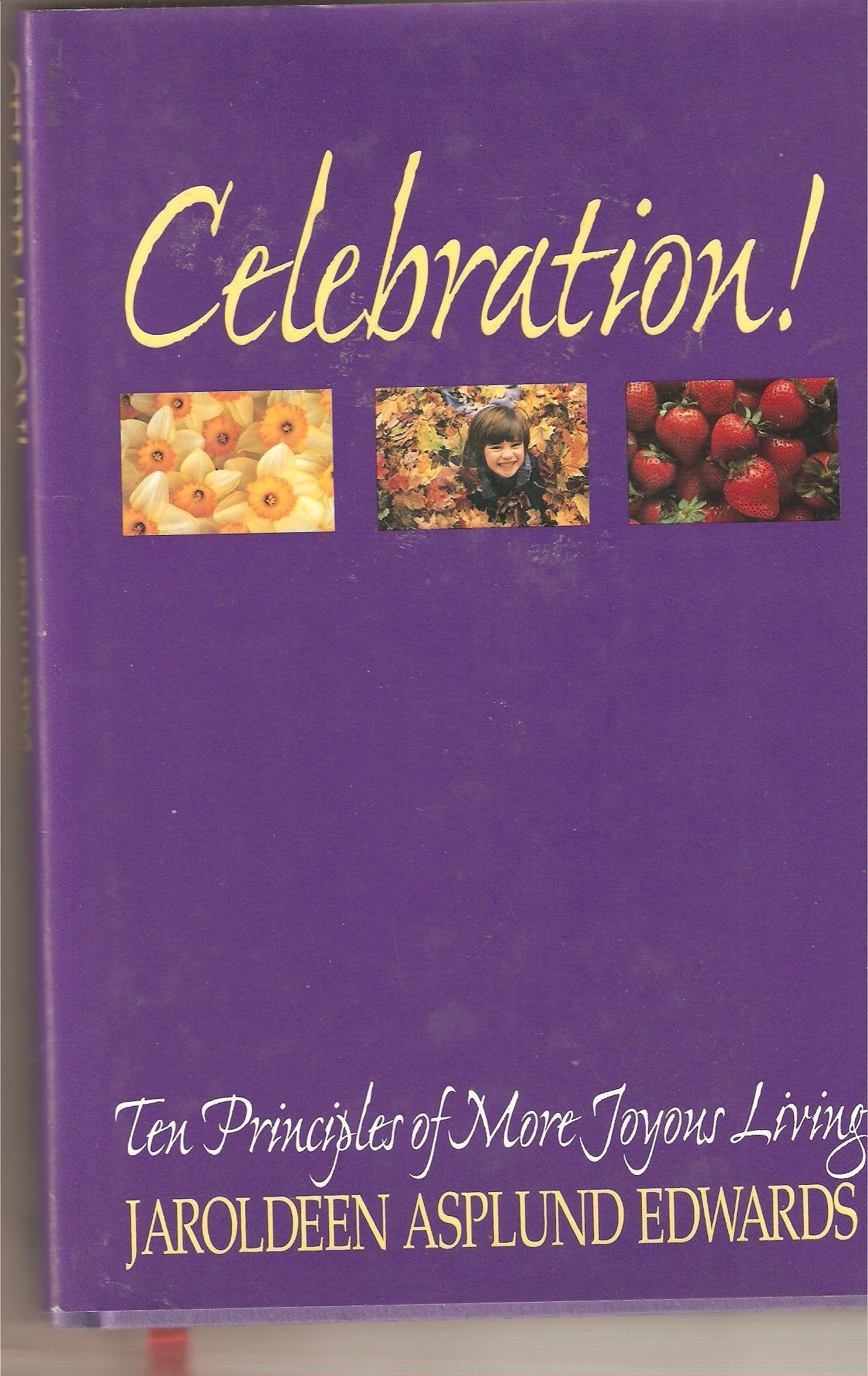 Celebration!: Ten Principles of More Joyous Living Religion & Esotericism