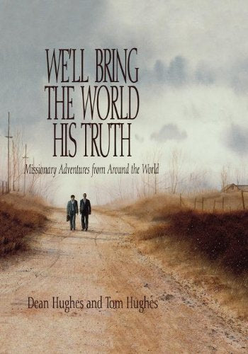 We'll Bring the World His Truth: Missionary Adventures from Around the World Books
